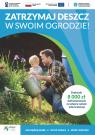 Zatrzymaj deszczówkę! Dofinansowanie do działan związanych z mikroretencją